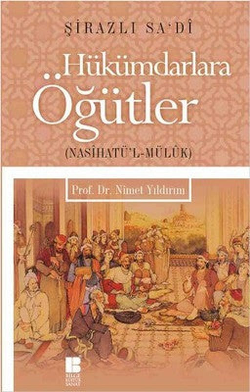 Hükümdarlara Öğütler - Nasihatü'l - Mülük | Bilge Kültür Sanat