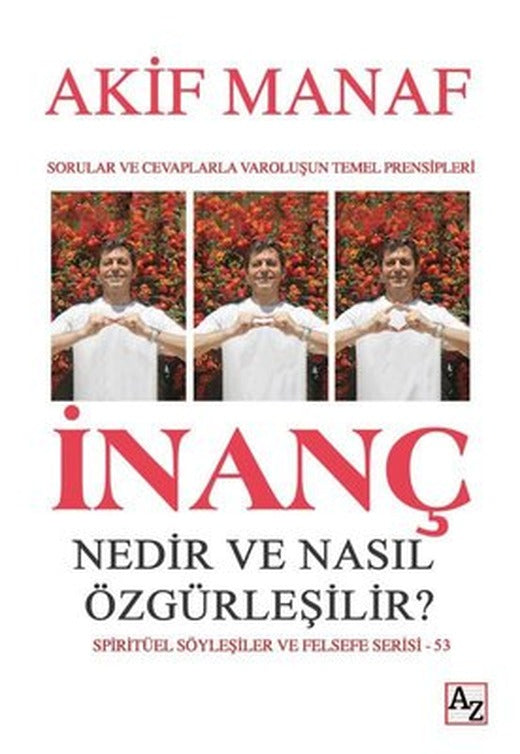 İnanç Nedir ve Nasıl Özgürleşilir? Sorular ve Cevaplarla Varoluşun Temel Prensipleri | Az Kitap (İnce Kapak)