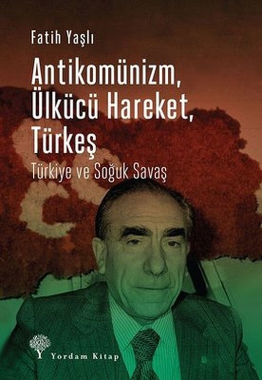 Antikomünizm Ülkücü Hareket Türkeş | Yordam Kitap