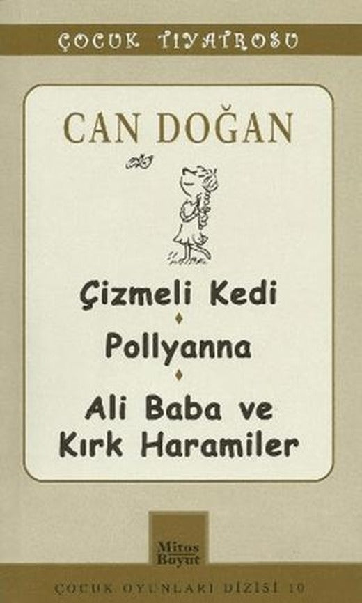 Çocuk Tiyatrosu -Çizmeli Kedi - Pollyanna - Ali Baba ve Kırk Haramiler | Mitos Boyut Yayınları (Ciltsiz)