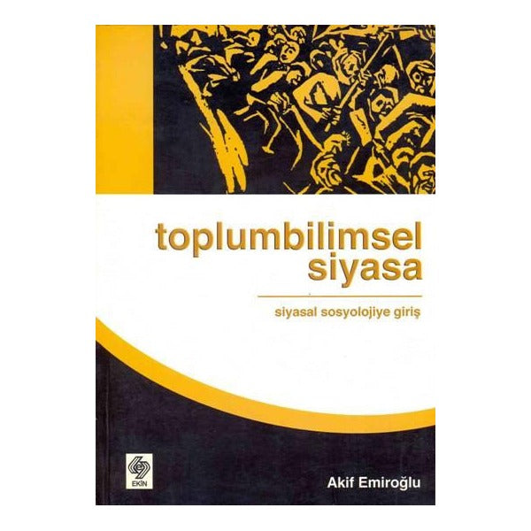 Toplumbilimsel Siyasa: Siyasal Sosyolojiye Giriş