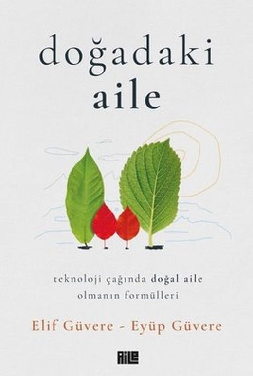 Doğadaki Aile - Teknoloji Çağında Doğal Aile Olmanın Formülleri | Aile Yayınları