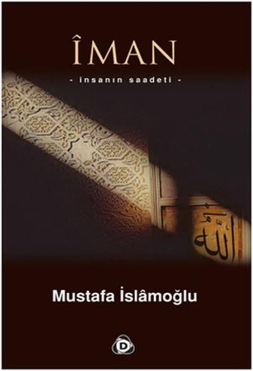 İman - İnsanın Saadeti | Düşün Yayınları (İnce Kapak)