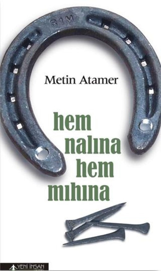 Hem Nalına Hem Mıhına | Yeni İnsan Yayınevi (Ciltsiz)
