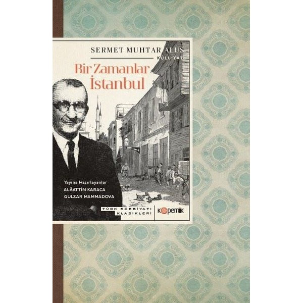 Bir Zamanlar İstanbul - Türk Edebiyatı Klasikleri | Kopernik Kitap