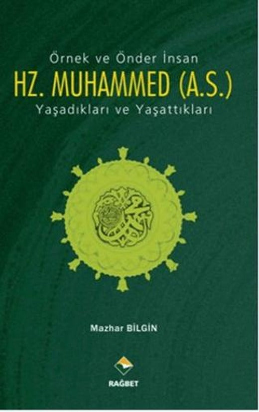 Örnek ve Önder İnsan Hz. Muhammed (A.S.) | Rağbet Yayınları (Ciltsiz)