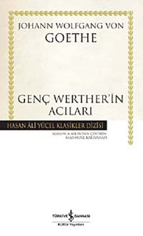 Genç Werther'in Acıları - Hasan Ali Yücel Klasikleri | İş Bankası Kültür Yayınları