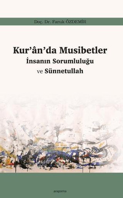 Kur’an’da Musibetler - İnsanın Sorumluluğu ve Sünnetullah | Araştırma Yayınları (Ciltsiz)