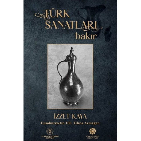 Türk Sanatları: Bakır | Türk Kültürüne Hizmet Vakfı (İnce Kapak)