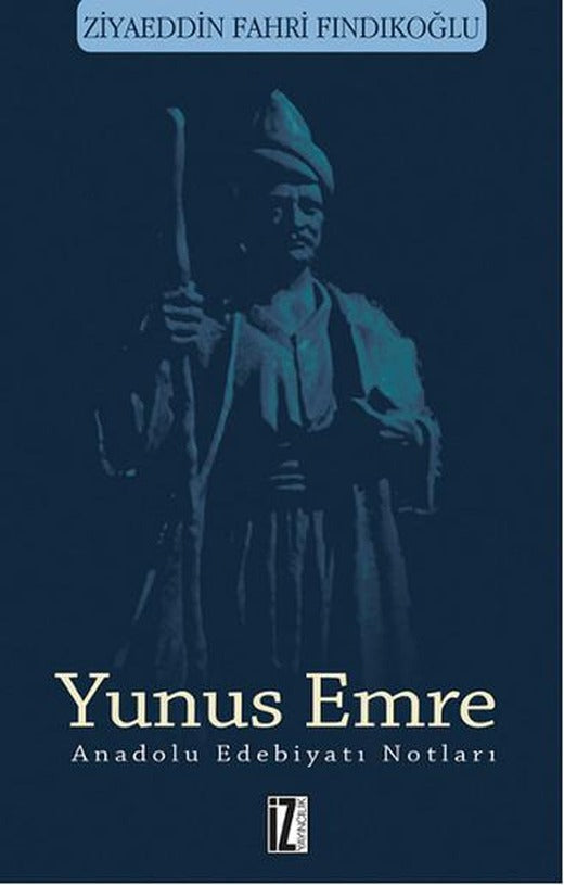 Yunus Emre | İz Yayıncılık - İnceleme-Araştırma Dizisi (İnce Kapak)