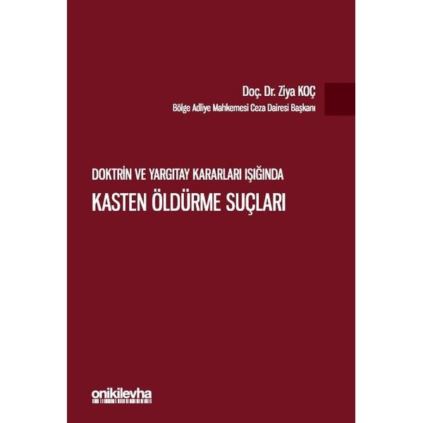 Doktrin ve Yargıtay Kararları Işığında Kasten Öldürme Suçları