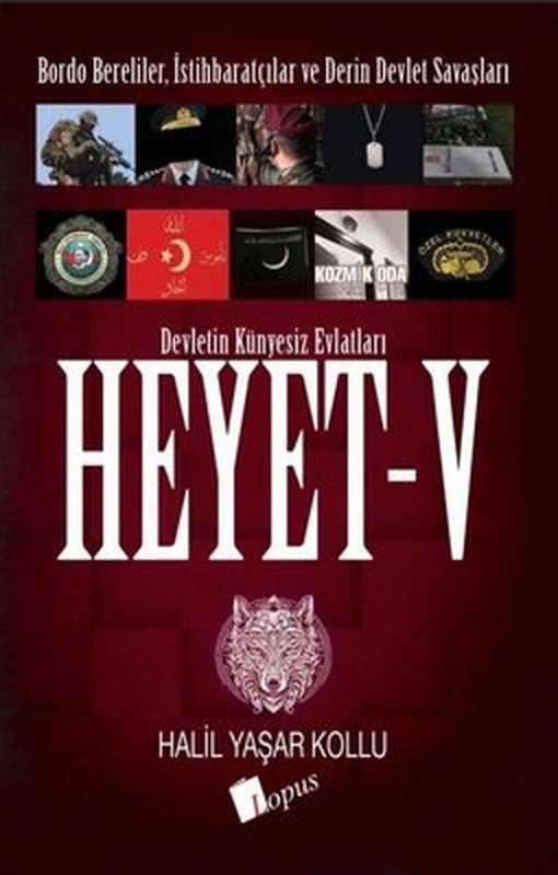 Heyet 5 - Devletin Künyesiz Evlatları - Bordo Bereliler İstihbaratçılar ve Derin Devlet Savaşları | Lopus (İnce Kapak)