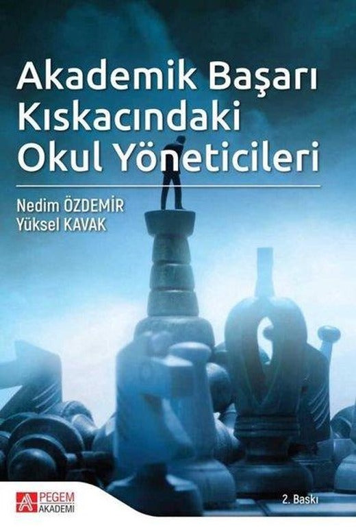 Akademik Başarı Kıskacındaki Okul Yöneticileri | Pegem Akademi Yayıncılık (İnce Kapak)