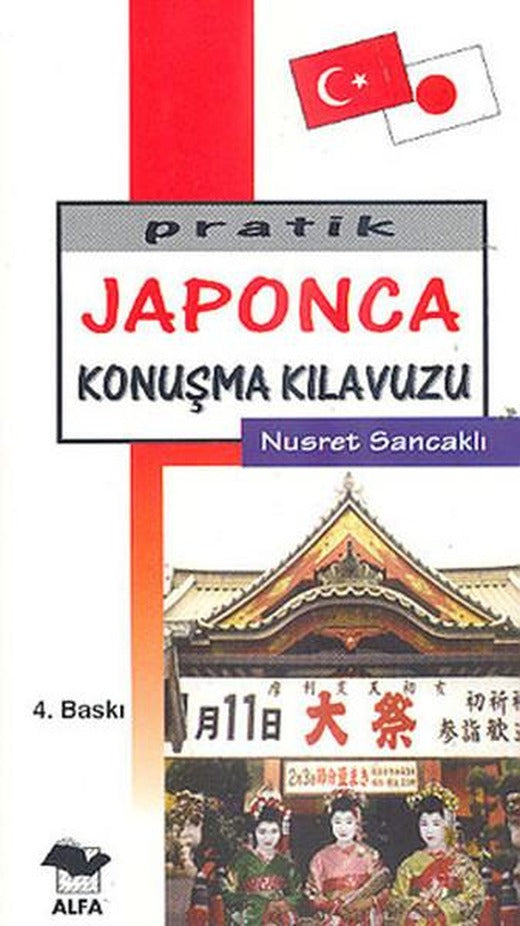 Pratik Japonca Konuşma Kılavuzu- Alfa | Alfa Yayıncılık (İnce Kapak)