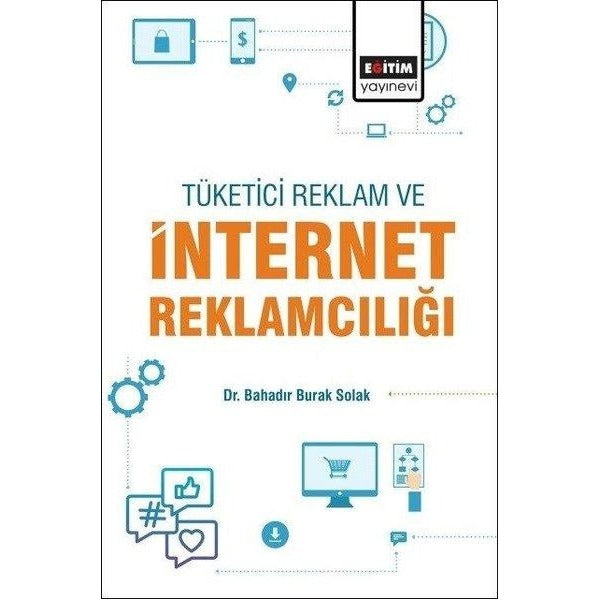 Tüketici Reklam ve İnternet Reklamcılığı | Eğitim Yayınevi (İnce Kapak)