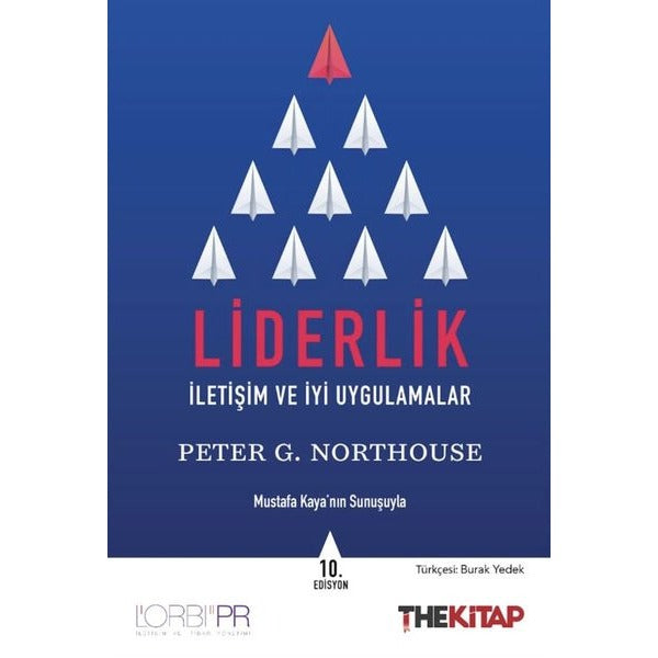 Liderlik: İletişim ve İyi Uygulamalar | The Kitap (İnce Kapak)