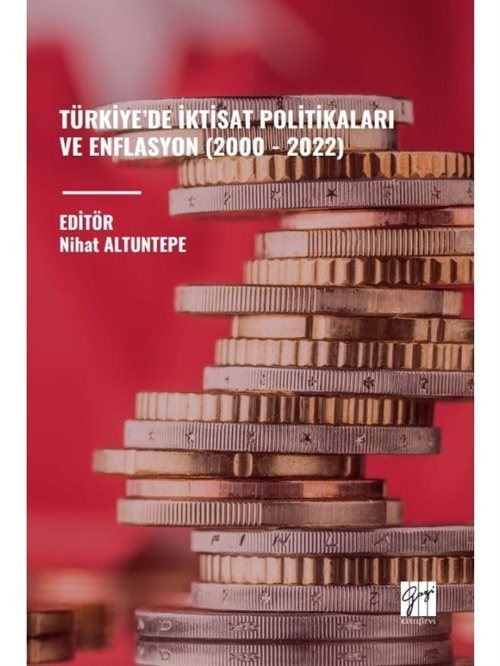 Türkiye'de İktisat Politikaları ve Enflasyon (2000 - 2022) | Gazi Kitabevi (Ciltsiz)