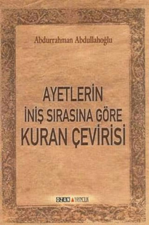 Ayetlerin İniş Sırasına Göre Kuran Çevirisi