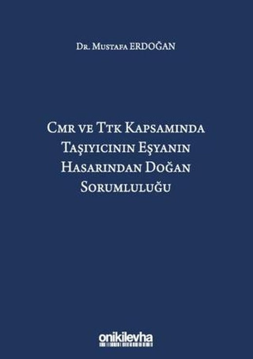 CMR ve TTK Kapsamında Taşıyıcının Eşyanın Hasarından Doğan Sorumluluğu | On İki Levha Yayınları (Ciltli)