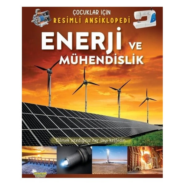 Enerji ve Mühendislik - Çocuklar İçin Resimli Ansiklopedi | Selimer