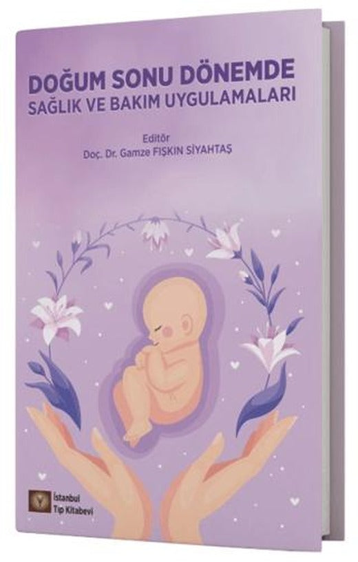 Doğum Sonu Dönemde Sağlık ve Bakım Uygulamaları | İstanbul Tıp Kitabevi (Ciltsiz)