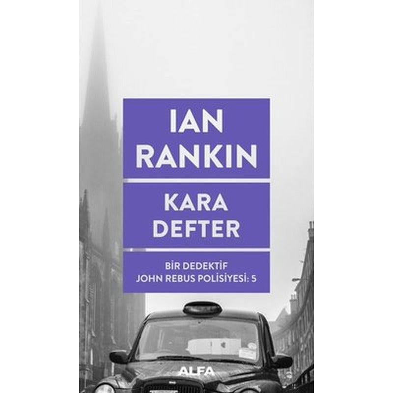 Kara Defter: Bir Dedektif John Rebus Polisiyesi-5 | Alfa Yayınları