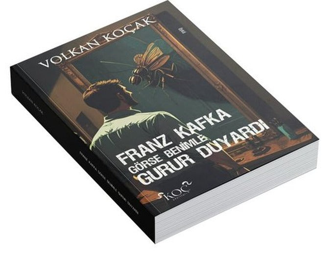 Franz Kafka Görse Benimle Gurur Duyardı | Koç Yayınları (Ciltli)