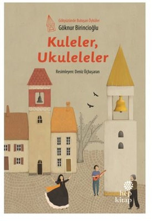 Kuleler Ukuleleler-Gökyüzünde Buluşan Öyküler | Hep Kitap