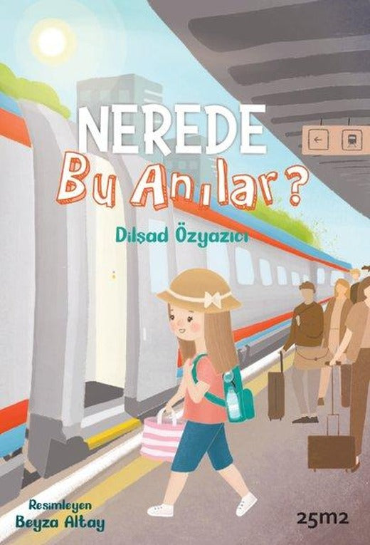 Nerede Bu Anılar? | 25M2 Kitap (İnce Kapak)