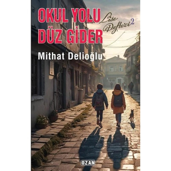 Okul Yolu Düz Gider | Ozan Yayıncılık (İnce Kapak)