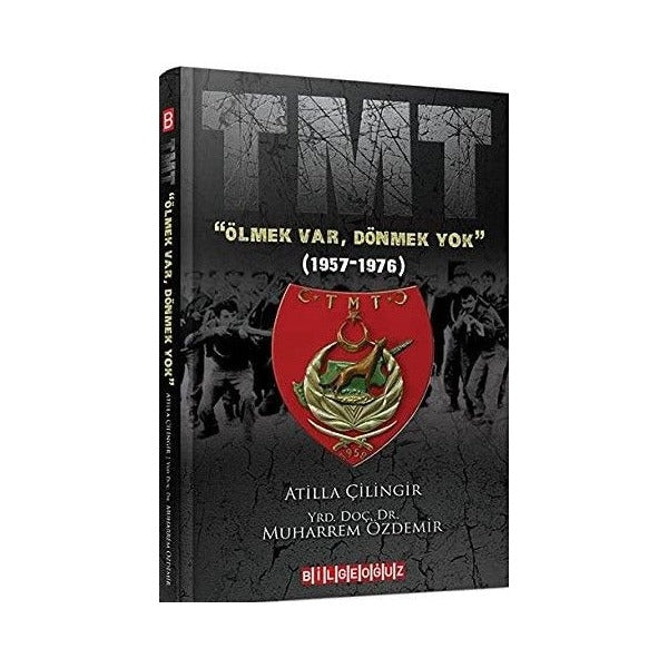 TMT "Ölmek Var, Dönmek Yok" (1957-1976)