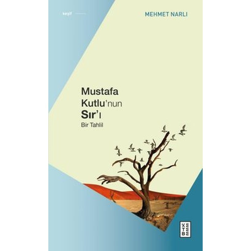 Mustafa Kutlunun Sır'ı - Bir Tahlil | Ketebe (İnce Kapak)