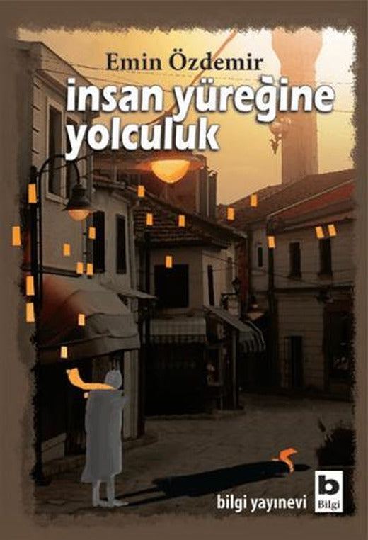 İnsan Yüreğine Yolculuk | Bilgi Yayınevi (Ciltsiz)