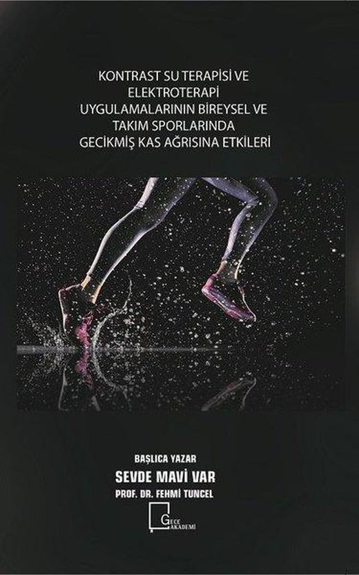 Kontrast Su Terapisi ve Elektroterapi Uygulamalarının Bireysel ve Takım Sporlarında Gecikmiş Kas Ağr | Gece Akademi (İnce Kapak)