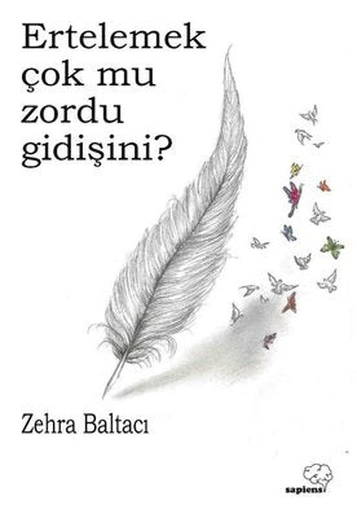 Ertelemek Çok mu Zordu Gidişini? | Sapiens (İnce Kapak)