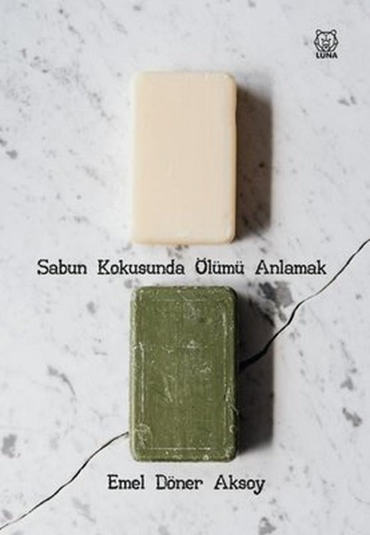 Sabun Kokusunda Ölümü Anlamak | Luna Yayınları