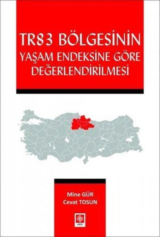 TR83 Bölgesinin Yaşam Endeksine Göre Değerlendirilmesi | Ekin Basım Yayın (İnce Kapak)