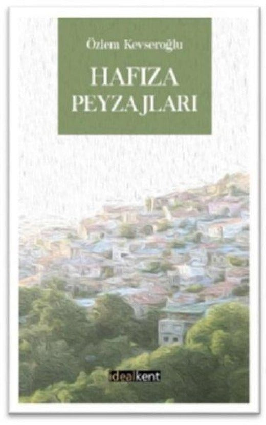 Hafıza Peyzajları | İdealkent Yayınları (İnce Kapak)