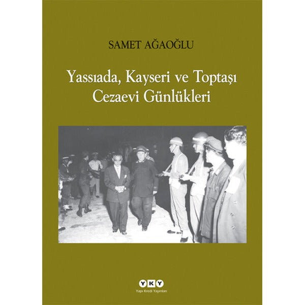 Yassıada, Kayseri ve Toptaşı Cezaevi Günlükleri | Yapı Kredi Yayınları (Ciltsiz)