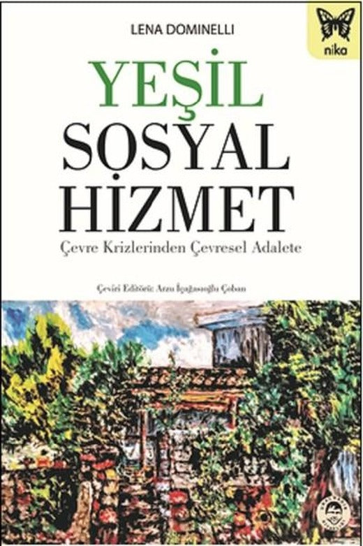 Yeşil Sosyal Hizmet-Çevre Krizlerinden Çevresel Adalete | Nika Yayınevi (İnce Kapak)