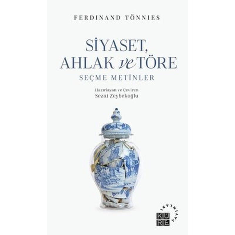 Siyaset Ahlak ve Töre - Seçme Metinler | Küre Yayınları