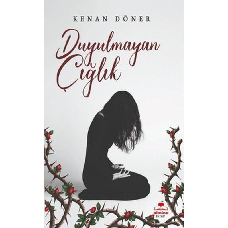 Duyulmayan Çığlık | Almina Kitap