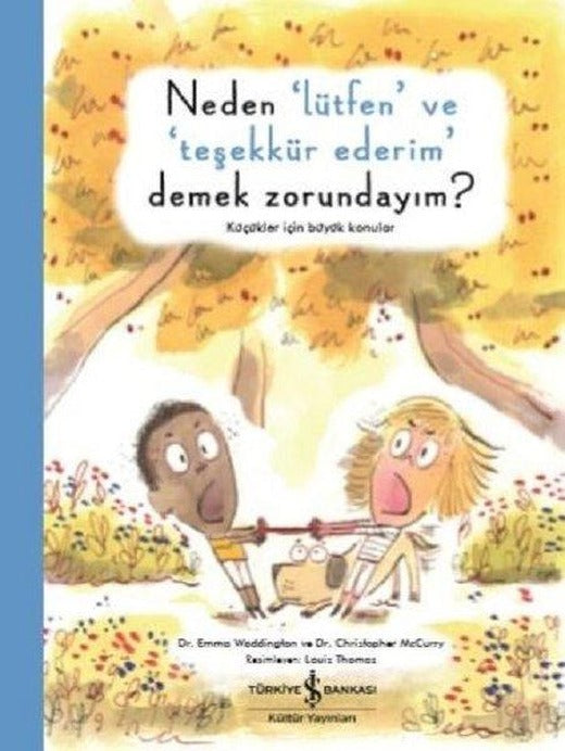 Neden Lütfen ve Teşekkür Ederim Demek Zorundayım? | İş Bankası Kültür Yayınları (İnce Kapak)
