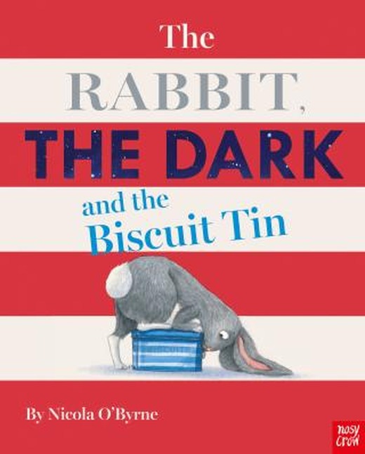 The Rabbit, the Dark and the Biscuit Tin | Nosy Crow (Ciltsiz)
