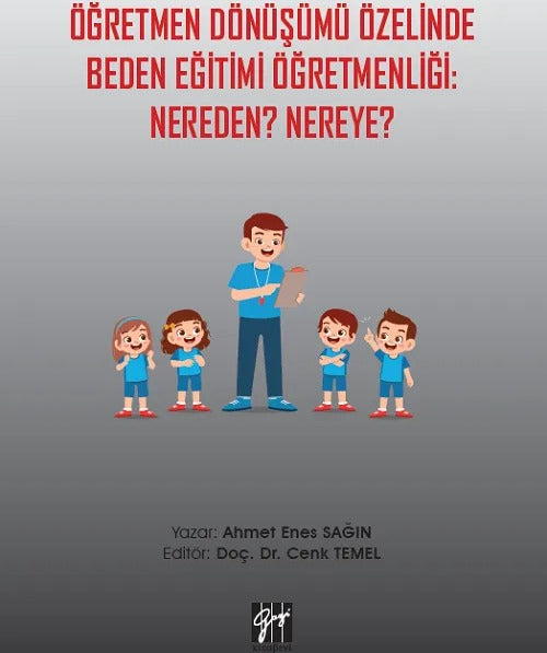 Öğretmen Dönüşümü Özelinde Beden Eğitimi Öğretmenliği: Nereden? Nereye?