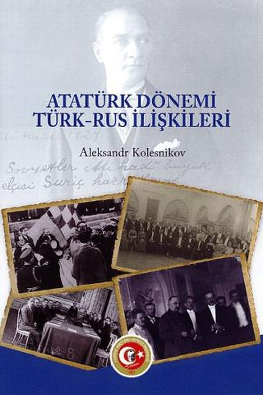 Atatürk Dönemi Türk - Rus İlişkileri | Atatürk Araştırma Merkezi (Ciltsiz)
