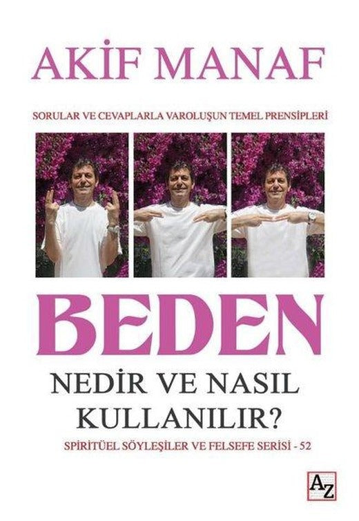 Beden Nedir ve Nasıl Kullanılır? Sorular ve Cevaplarla Varoluşun Temel Prensipleri | Az Kitap (İnce Kapak)
