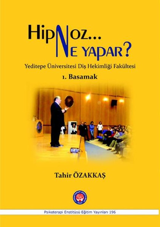 Hipnoz Ne Yapar? | Psikoterapi Enstitüsü (İnce Kapak)