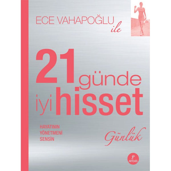 21 Günde İyi Hisset | Artemis Yayınları - Yayınevi Genel Dizisi (İnce Kapak)