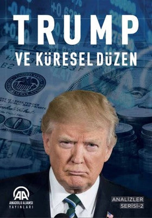 Trump ve Küresel Düzen | Anadolu Ajansı